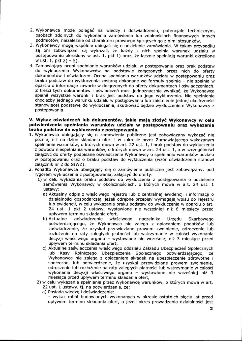 W takim przypadku se oni zobowiqzani sq wykazai, 2e ka2dy z nich spelnia warunek udzialu w postqpowaniu okreslony w ust. 1.