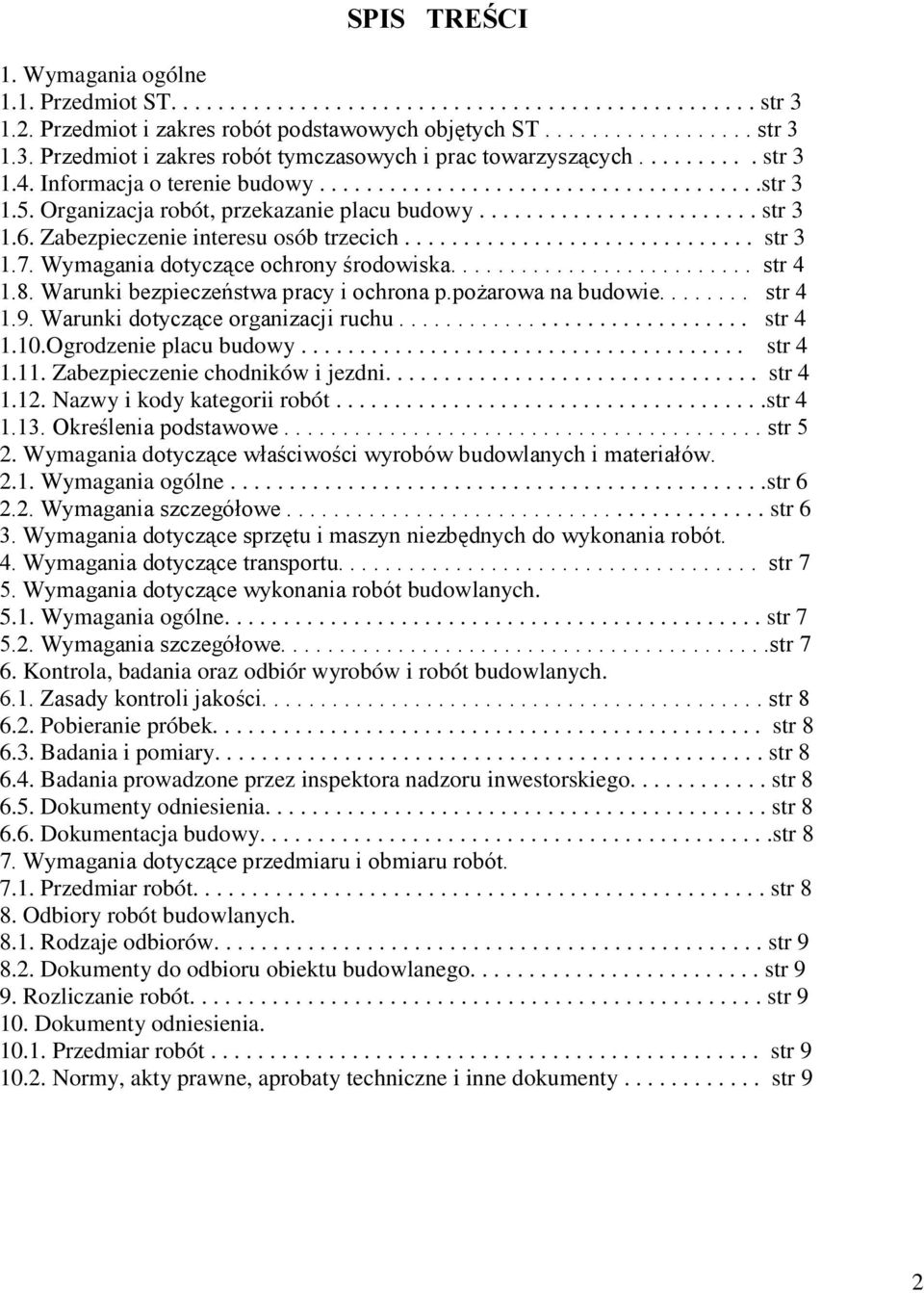 Zabezpieczenie interesu osób trzecich.............................. str 3 1.7. Wymagania dotyczące ochrony środowiska.......................... str 4 1.8. Warunki bezpieczeństwa pracy i ochrona p.