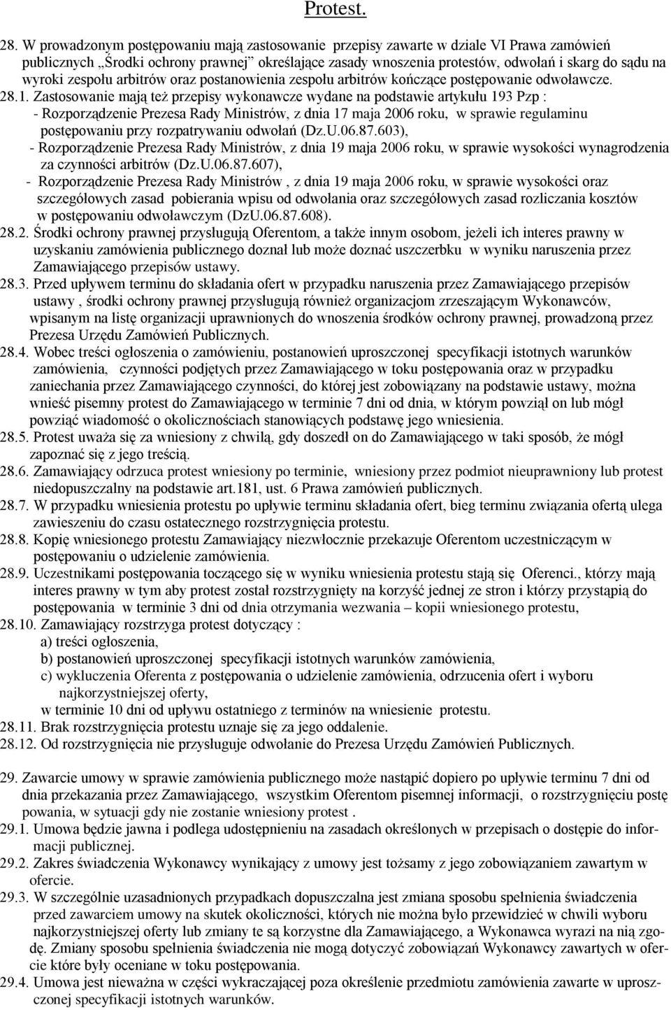 zespołu arbitrów oraz postanowienia zespołu arbitrów kończące postępowanie odwoławcze. 28.1.