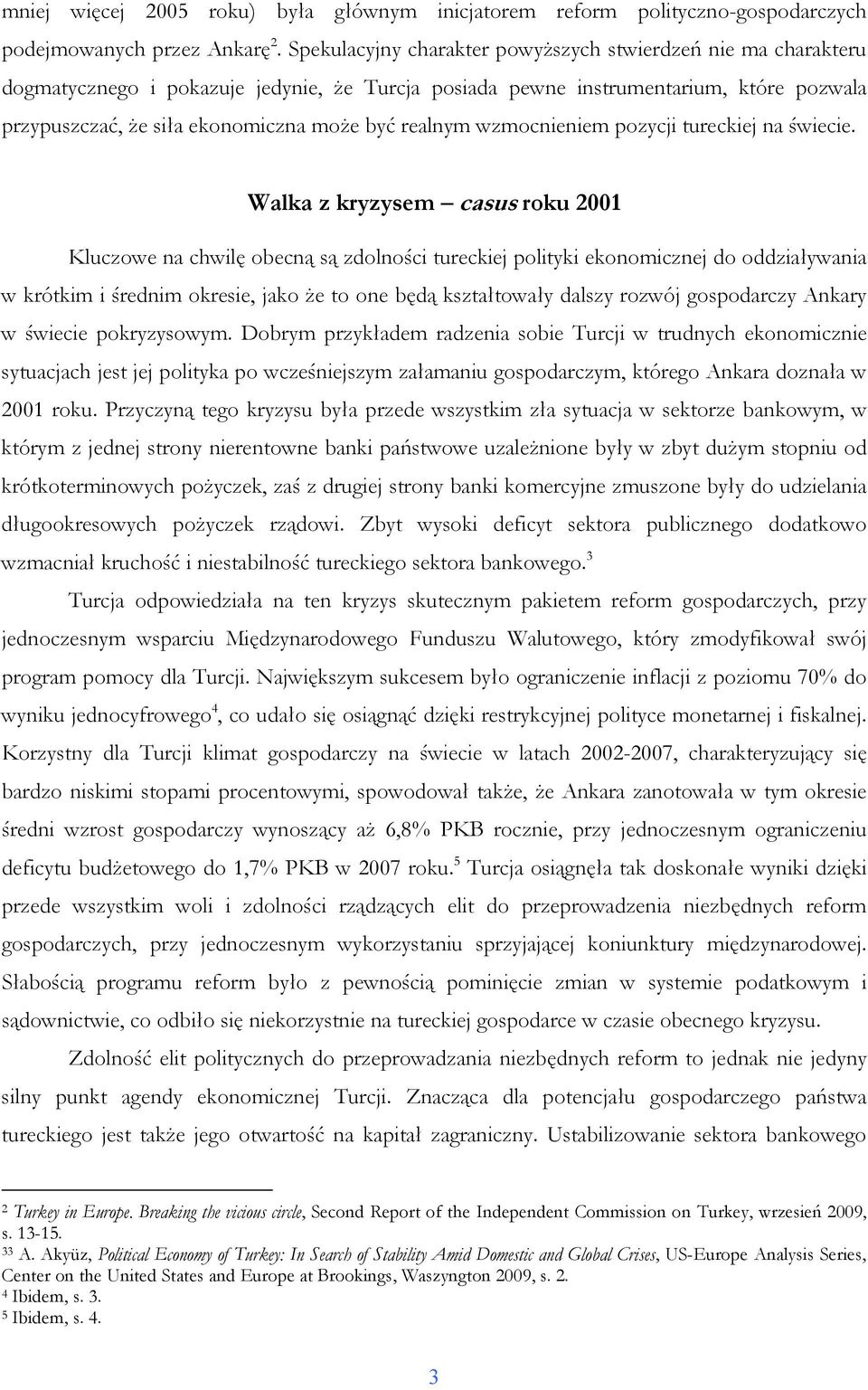 realnym wzmocnieniem pozycji tureckiej na świecie.