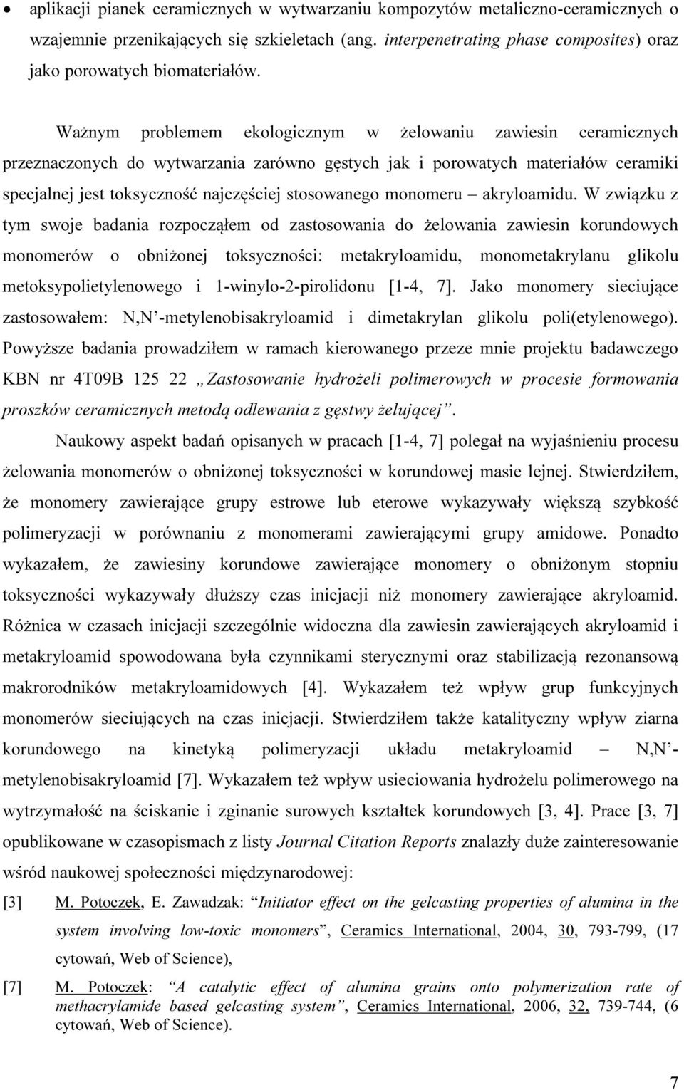 monomeru akryloamidu.