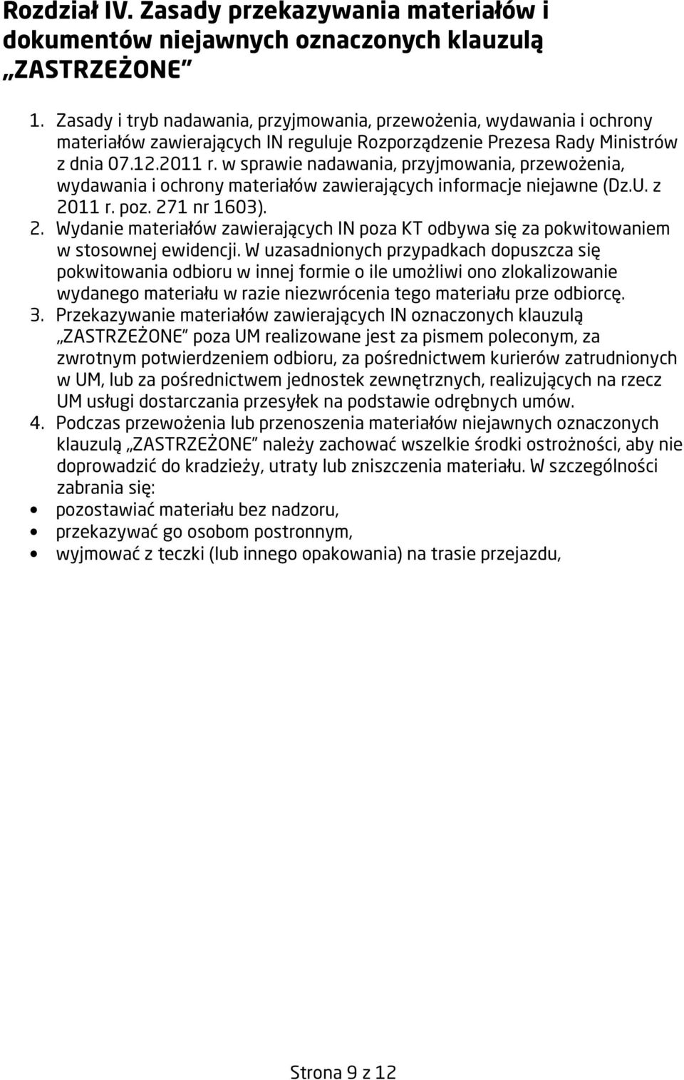 w sprawie nadawania, przyjmowania, przewożenia, wydawania i ochrony materiałów zawierających informacje niejawne (Dz.U. z 20