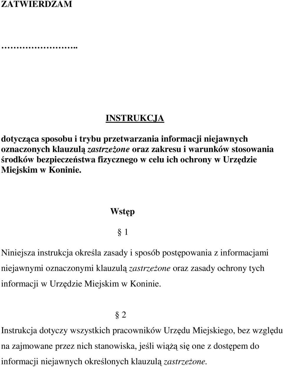 bezpieczeństwa fizycznego w celu ich ochrony w Urzędzie Miejskim w Koninie.