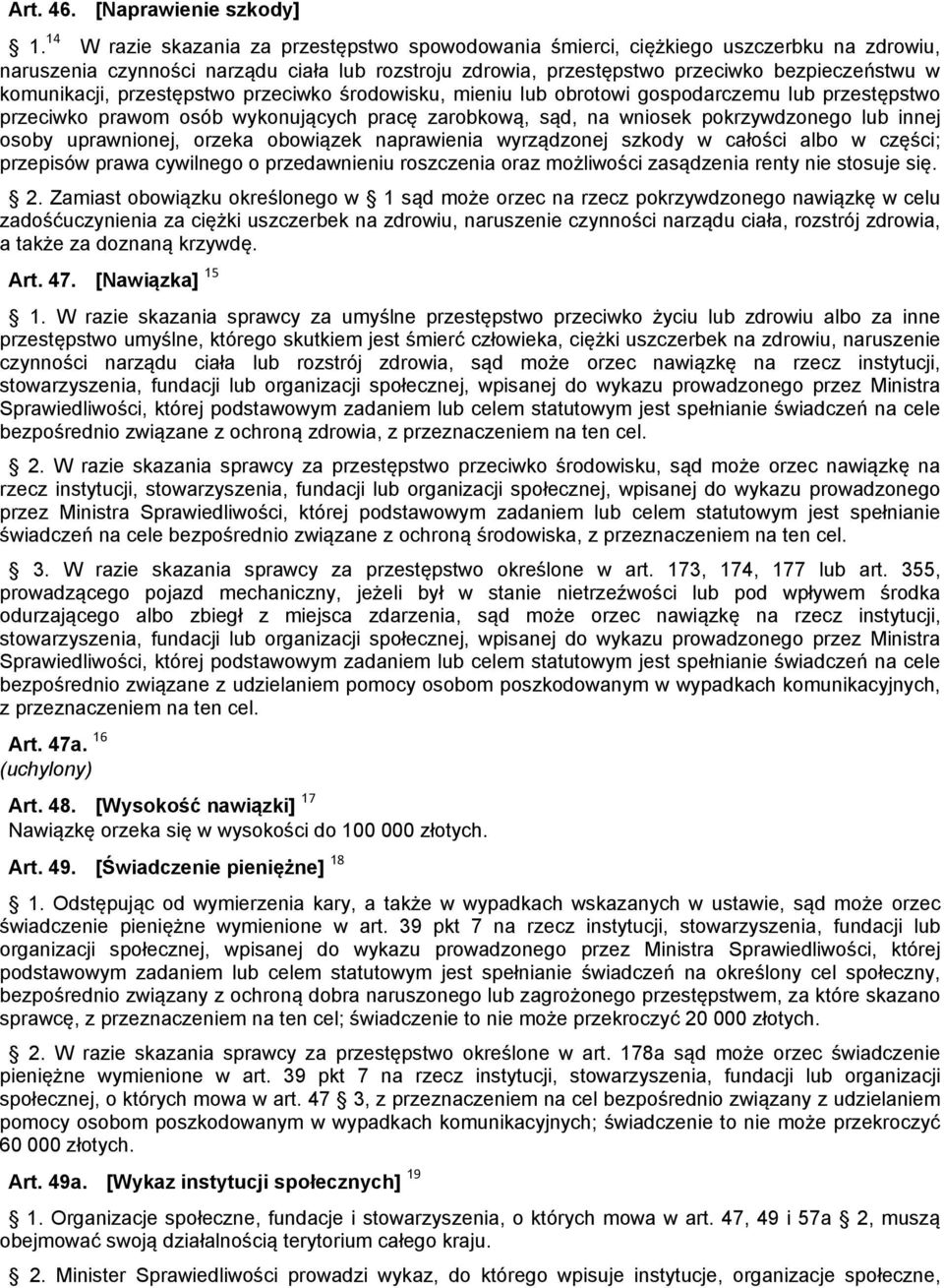 komunikacji, przestępstwo przeciwko środowisku, mieniu lub obrotowi gospodarczemu lub przestępstwo przeciwko prawom osób wykonujących pracę zarobkową, sąd, na wniosek pokrzywdzonego lub innej osoby