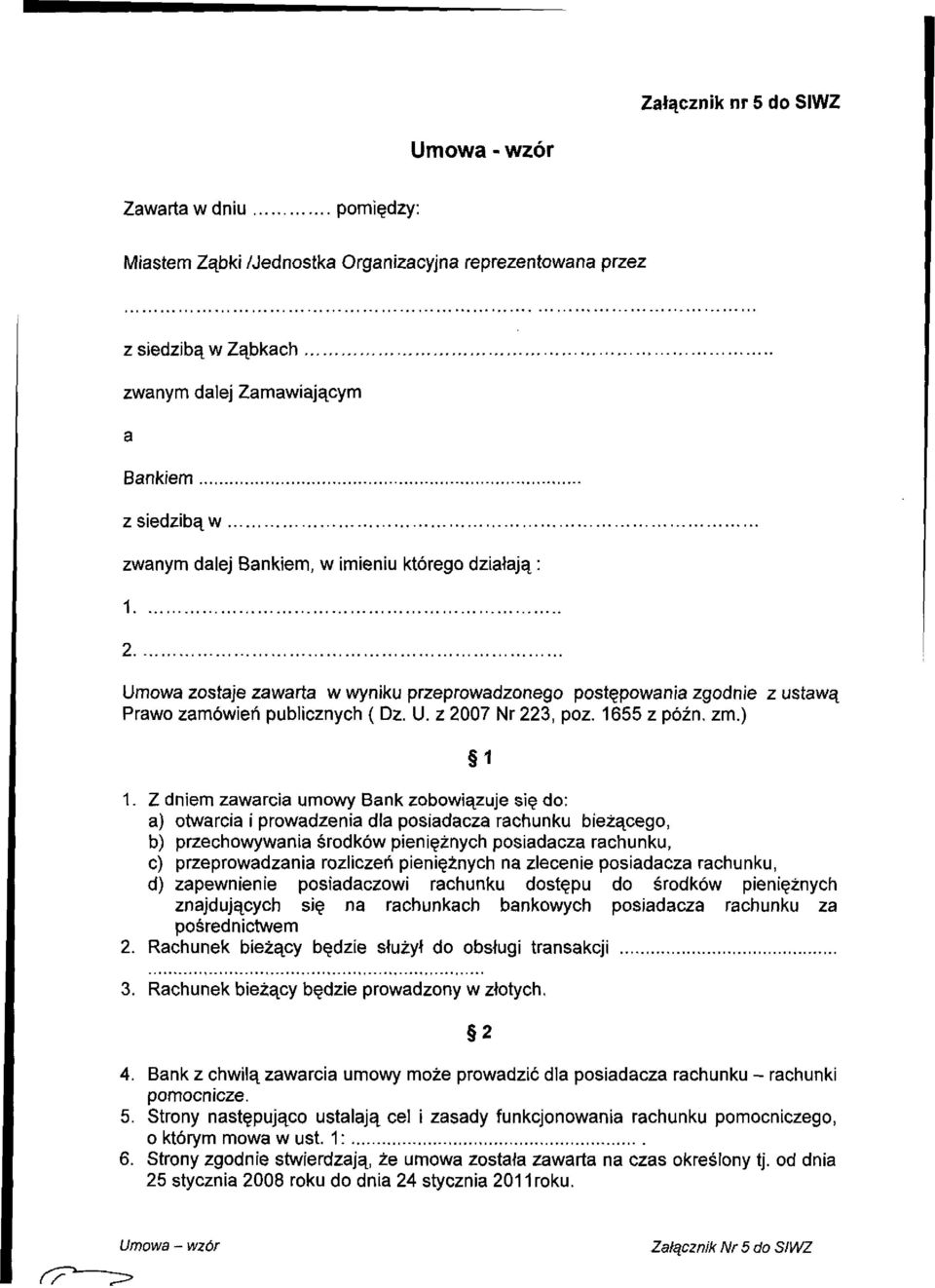 Z dniem zawarcia umowy Bank zobowiązuje się do: a) otwarcia i prowadzenia dla posiadacza rachunku bieżącego, b) przechowywania środków pieniężnych posiadacza rachunku, c) przeprowadzania rozliczeń