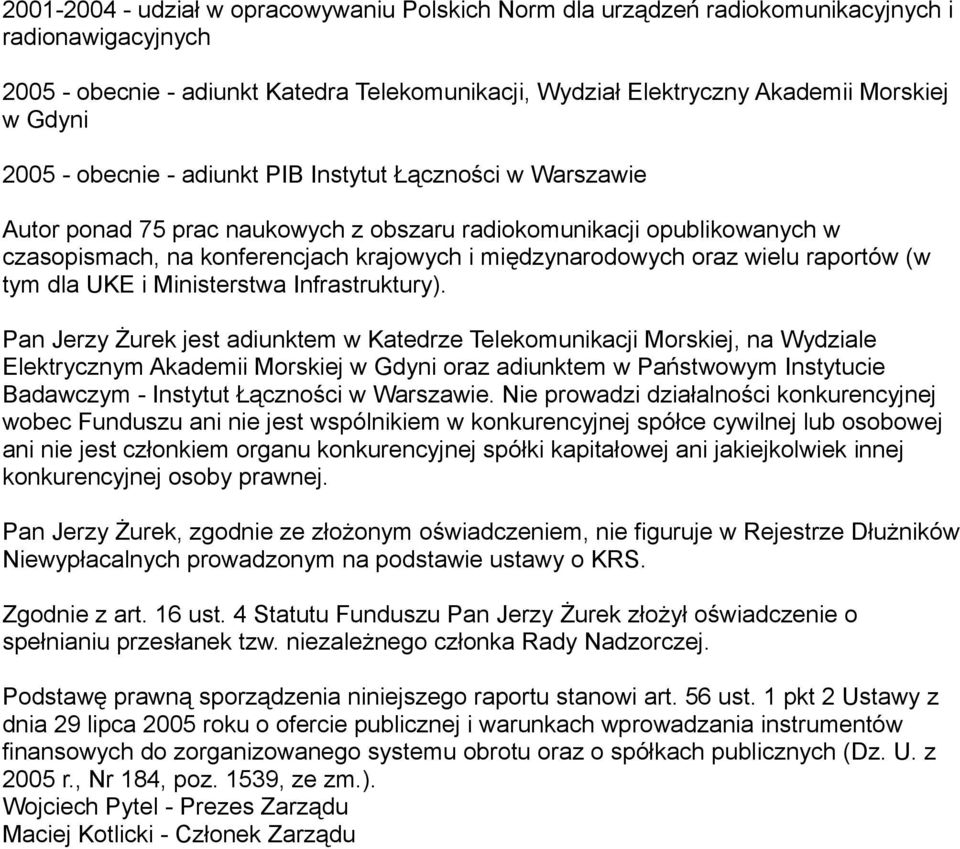 wielu raportów (w tym dla UKE i Ministerstwa Infrastruktury).