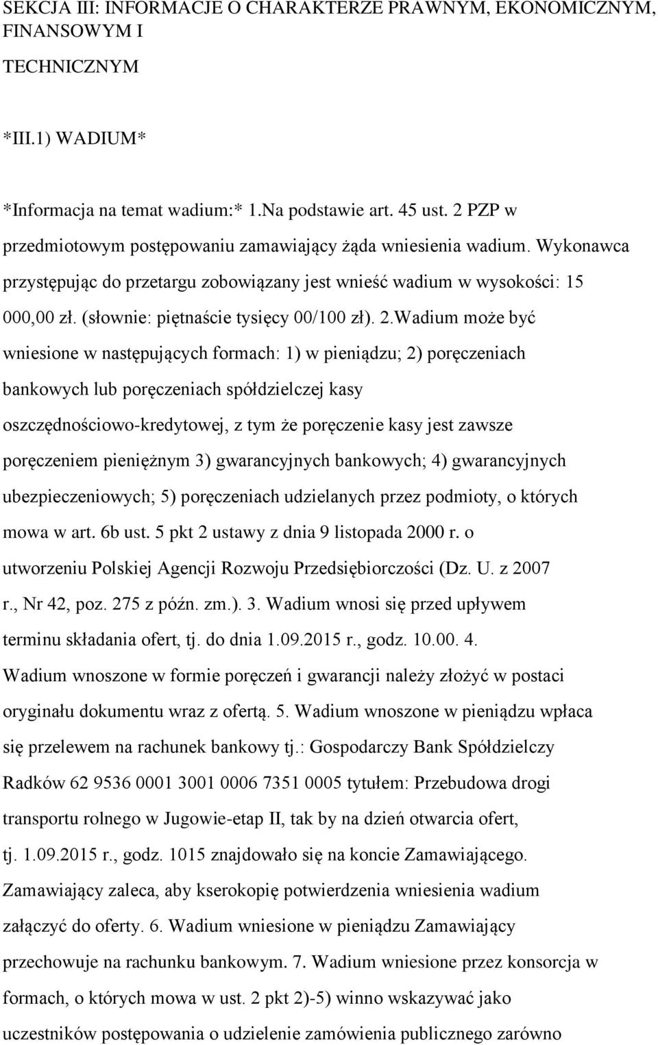 (słownie: piętnaście tysięcy 00/100 zł). 2.