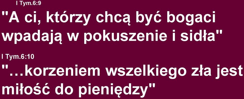 wpadają w pokuszenie i sidła"