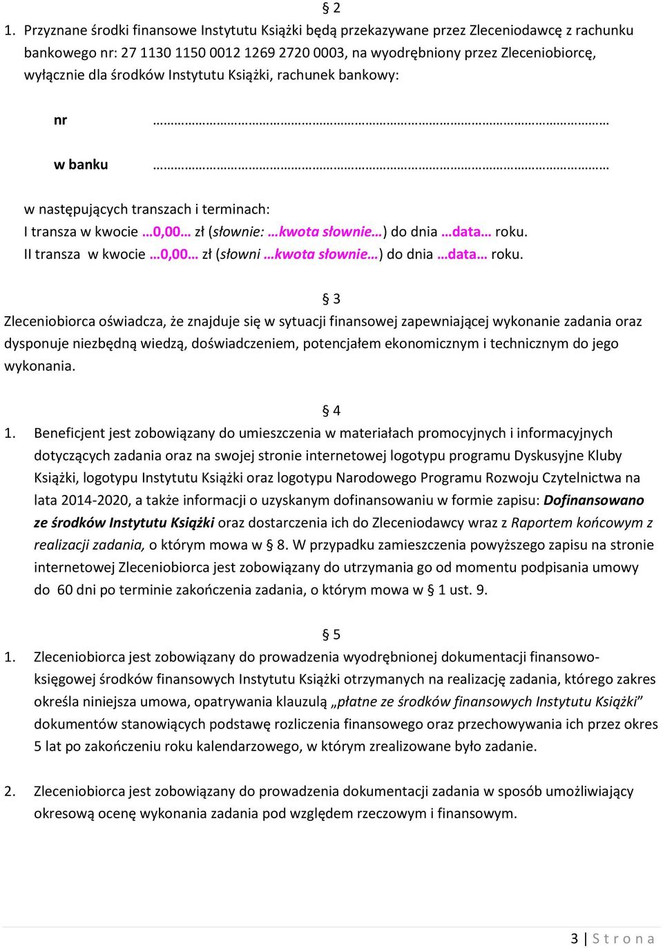 II transza w kwocie 0,00 zł (słowni kwota słownie ) do dnia data roku.