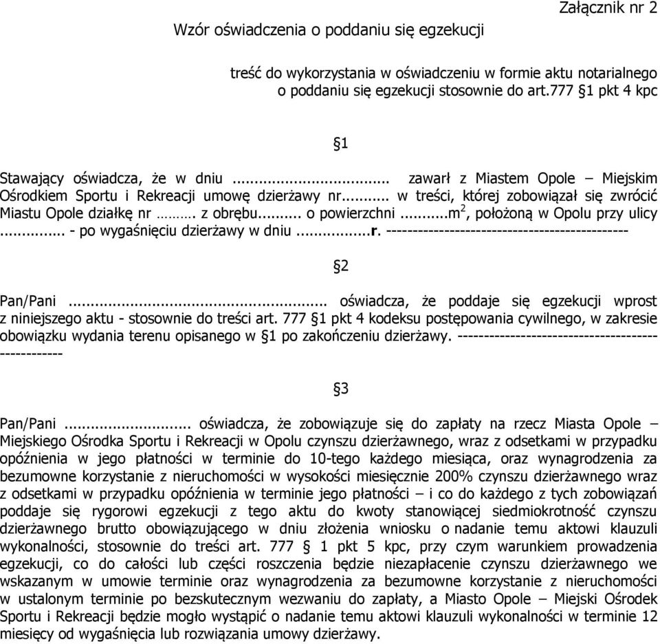 z obrębu... o powierzchni...m 2, położoną w Opolu przy ulicy... - po wygaśnięciu dzierżawy w dniu...r. ---------------------------------------------- Pan/Pani.