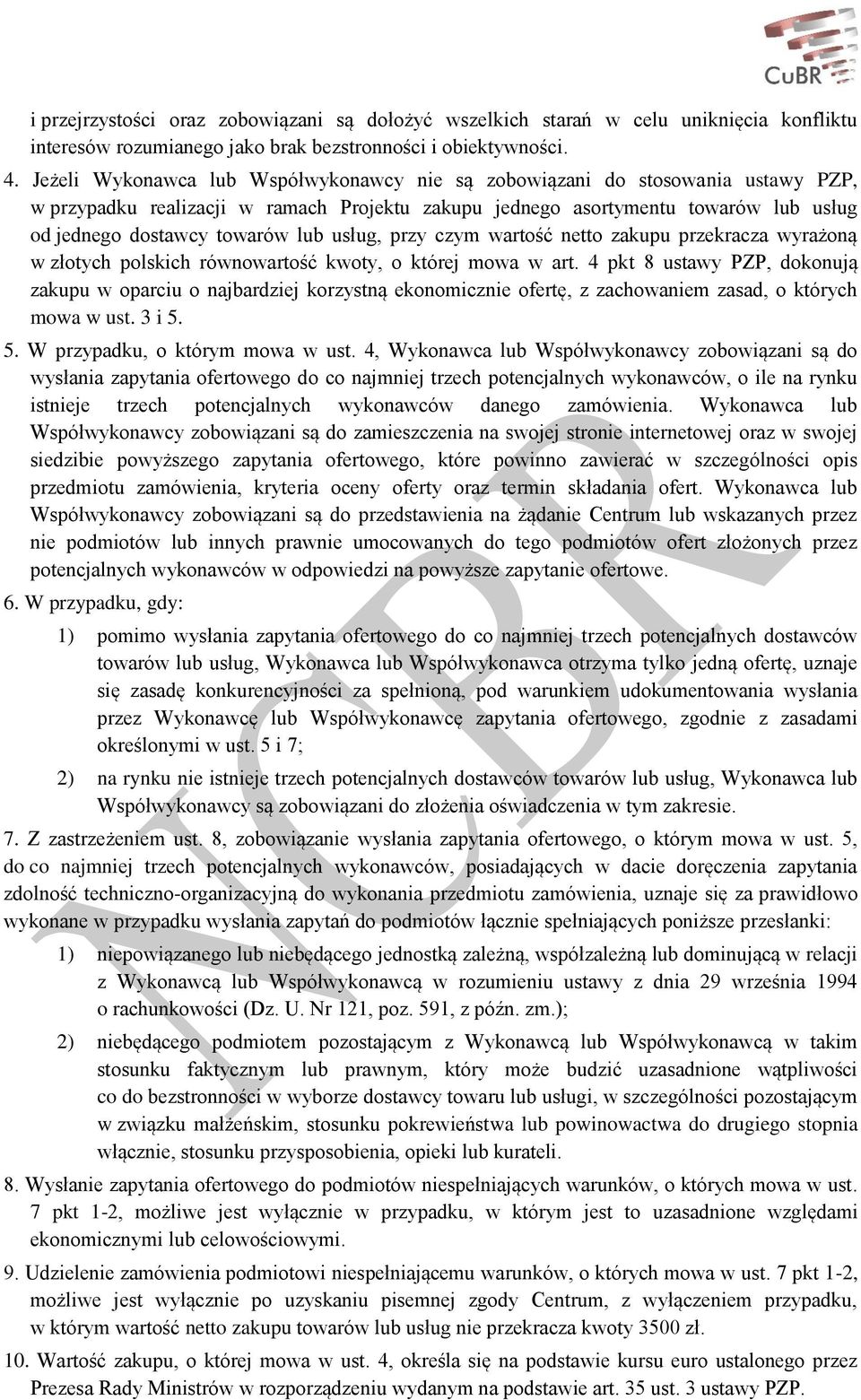usług, przy czym wartość netto zakupu przekracza wyrażoną w złotych polskich równowartość kwoty, o której mowa w art.