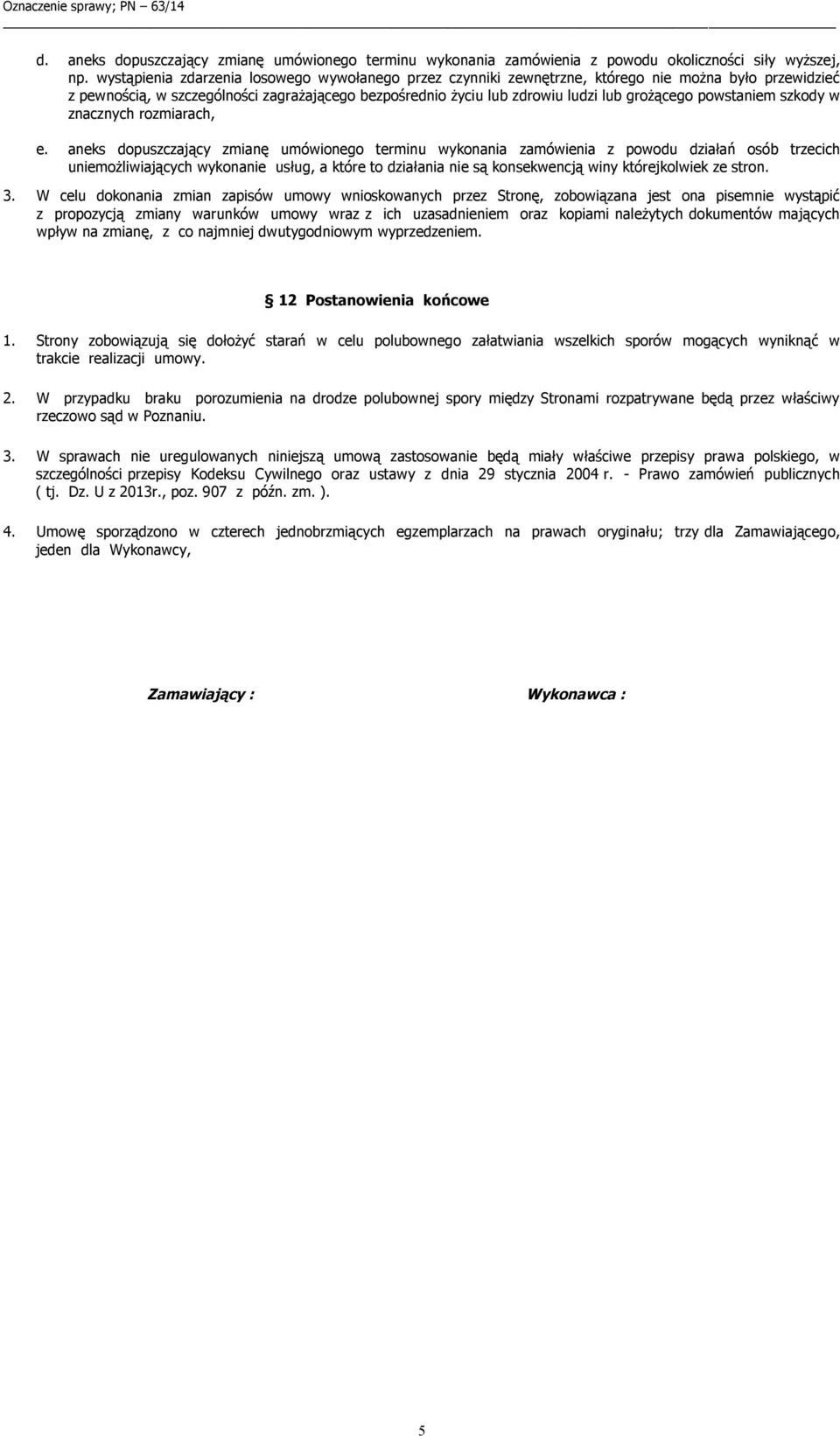 powstaniem szkody w znacznych rozmiarach, e.