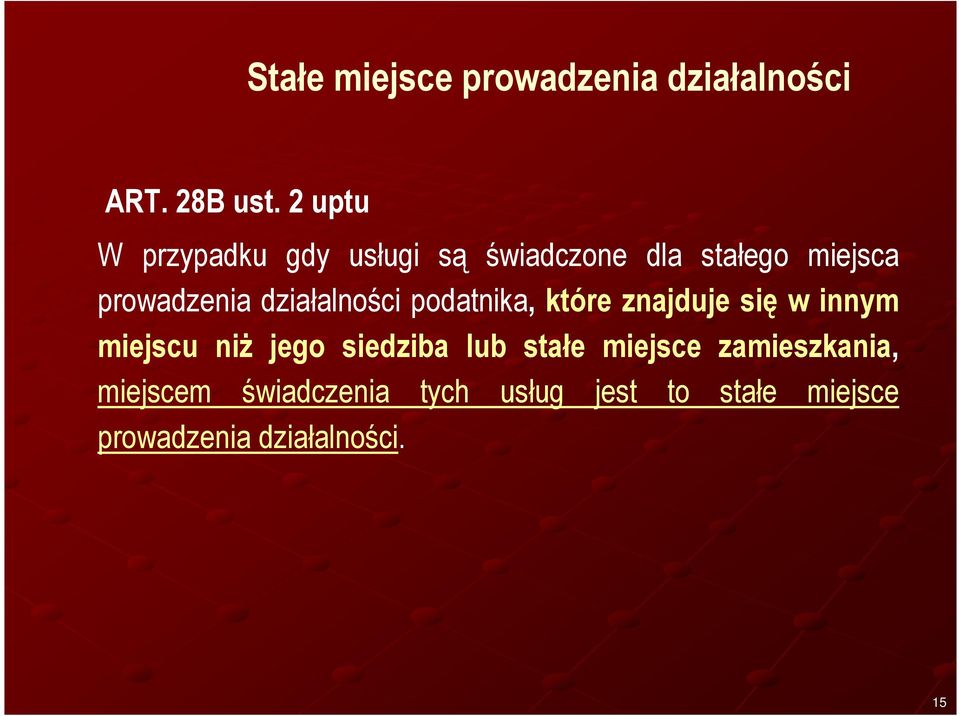 działalności podatnika, które znajduje się w innym miejscu niŝ jego siedziba