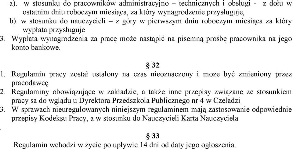 32 1. Regulamin pracy został ustalony na czas nieoznaczony i może być zmieniony przez pracodawcę 2.