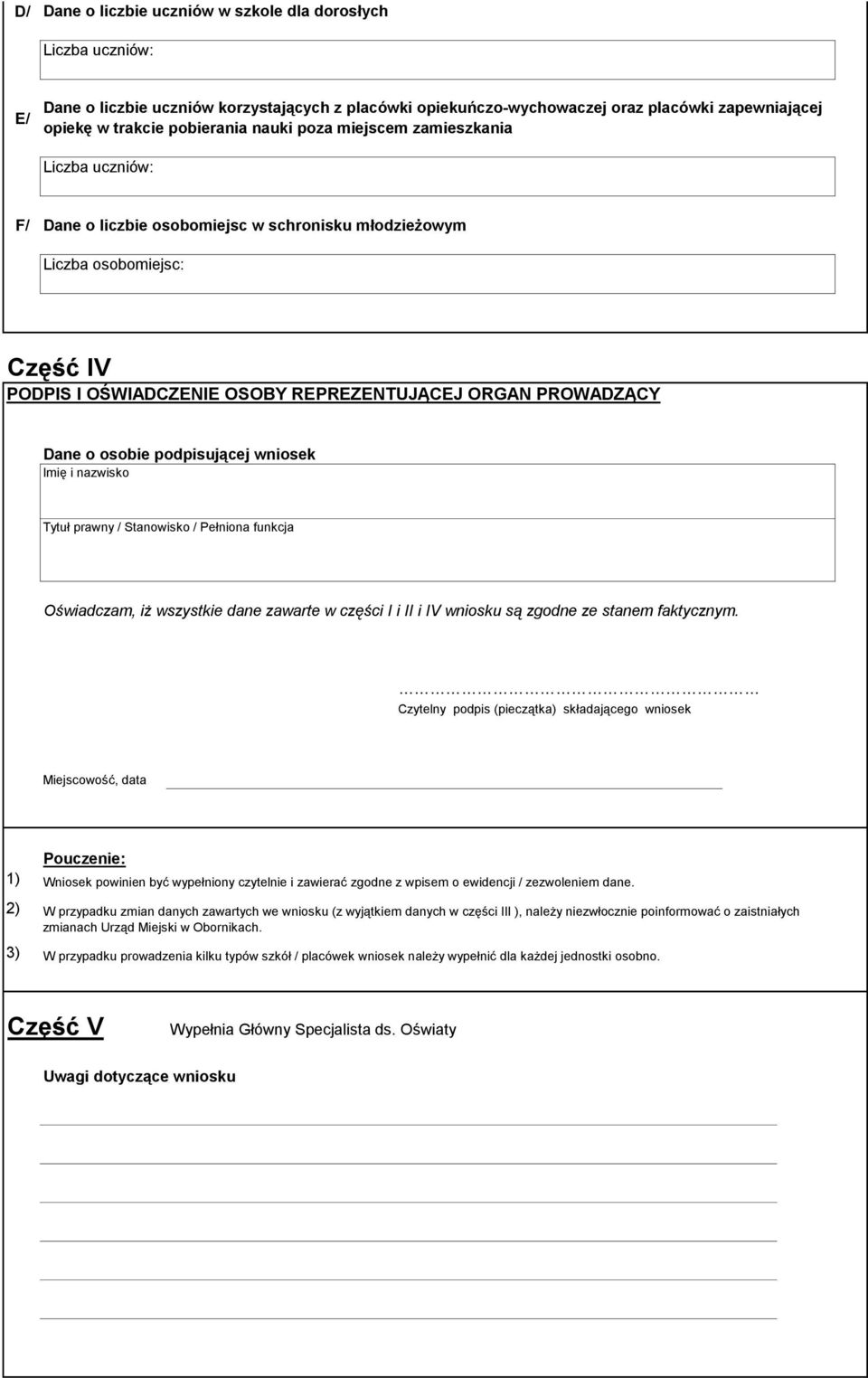 i nazwisko Tytuł prawny / Stanowisko / Pełniona funkcja Oświadczam, iż wszystkie dane zawarte w części I i II i IV wniosku są zgodne ze stanem faktycznym.