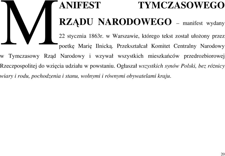 Przekształcał Komitet Centralny Narodowy w Tymczasowy Rząd Narodowy i wzywał wszystkich mieszkańców