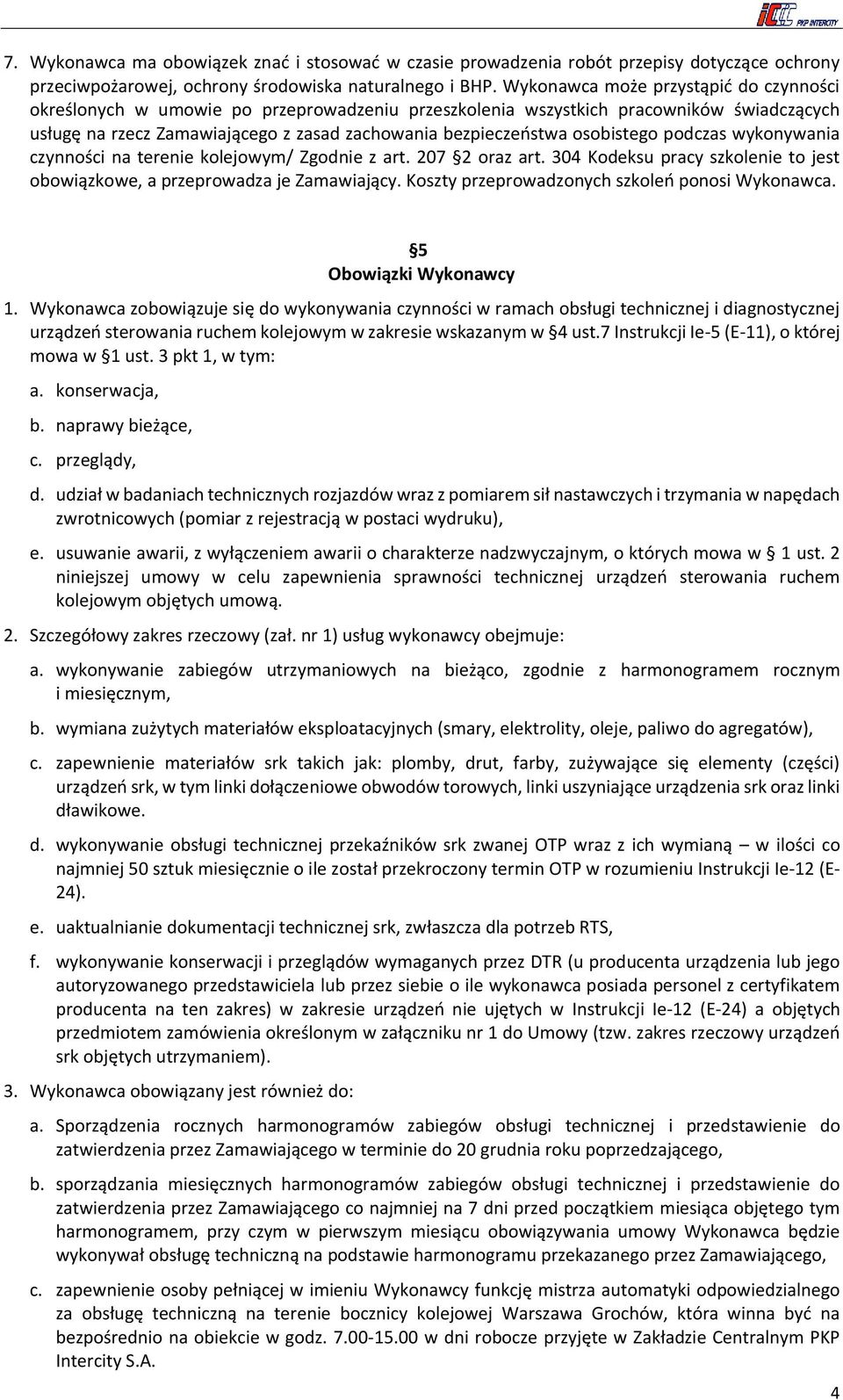 osobistego podczas wykonywania czynności na terenie kolejowym/ Zgodnie z art. 207 2 oraz art. 304 Kodeksu pracy szkolenie to jest obowiązkowe, a przeprowadza je Zamawiający.