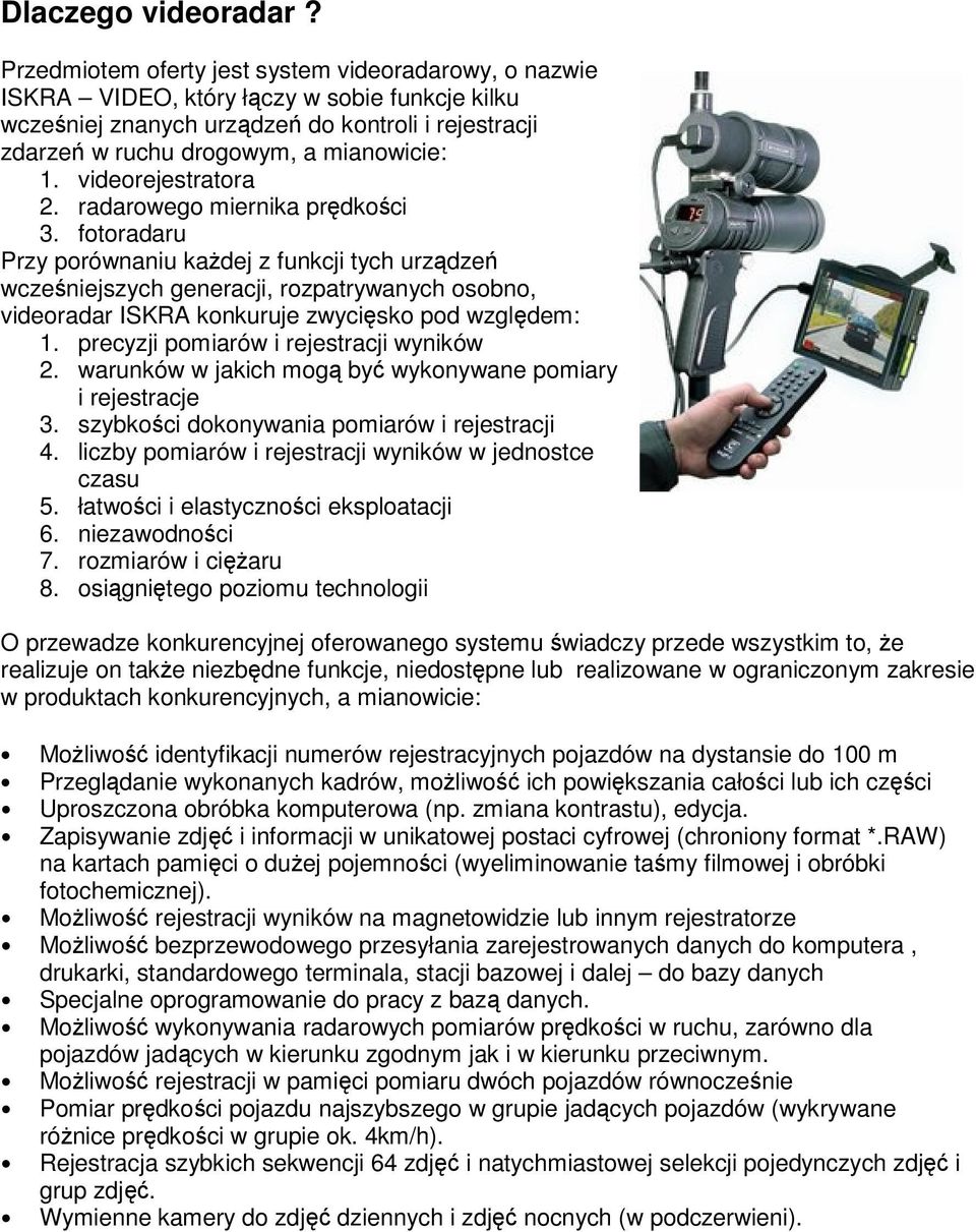 videorejestratora 2. radarowego miernika prędkości 3.
