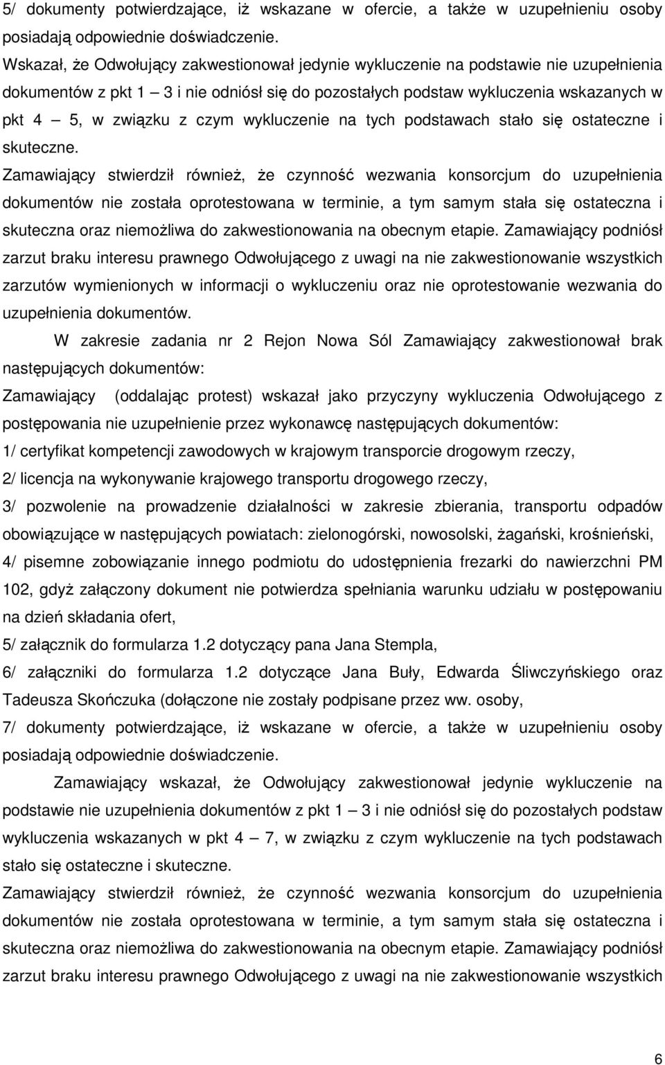 czym wykluczenie na tych podstawach stało się ostateczne i skuteczne.