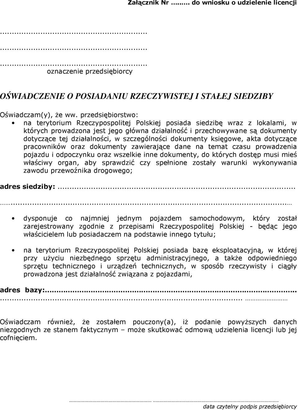 w szczególności dokumenty księgowe, akta dotyczące pracowników oraz dokumenty zawierające dane na temat czasu prowadzenia pojazdu i odpoczynku oraz wszelkie inne dokumenty, do których dostęp musi