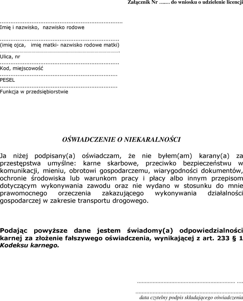 komunikacji, mieniu, obrotowi gospodarczemu, wiarygodności dokumentów, ochronie środowiska lub warunkom pracy i płacy albo innym przepisom dotyczącym wykonywania zawodu oraz nie wydano w stosunku do