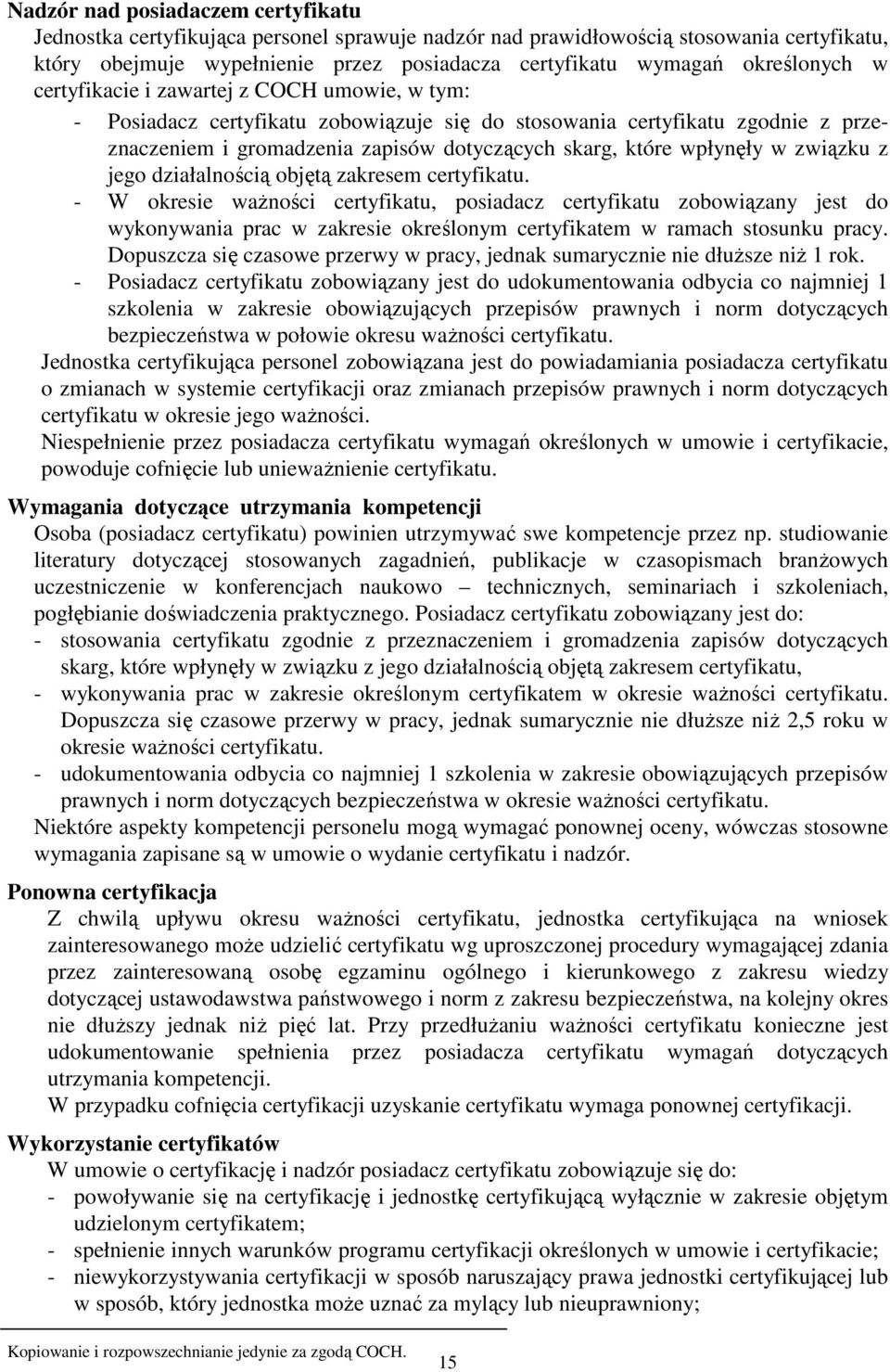 wpłynęły w związku z jego działalnością objętą zakresem certyfikatu.