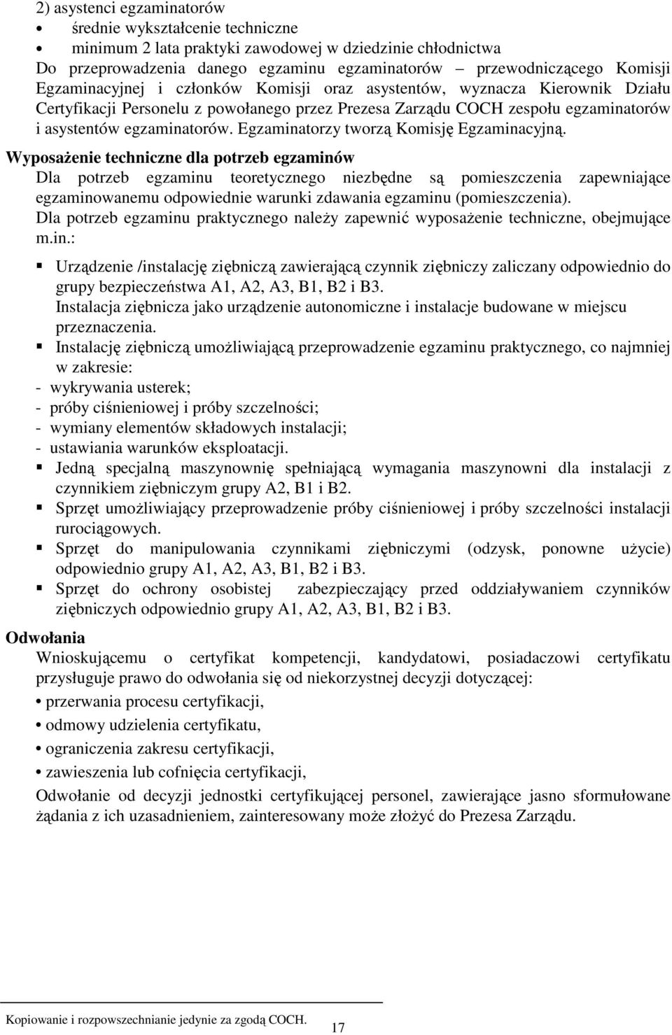 Egzaminatorzy tworzą Komisję Egzaminacyjną.