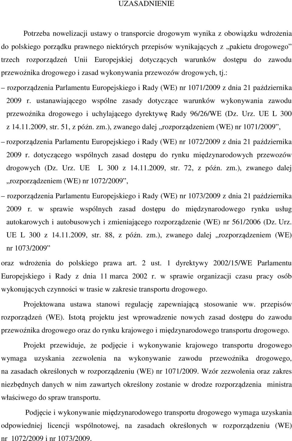 : rozporządzenia Parlamentu Europejskiego i Rady (WE) nr 1071/2009 z dnia 21 października 2009 r.