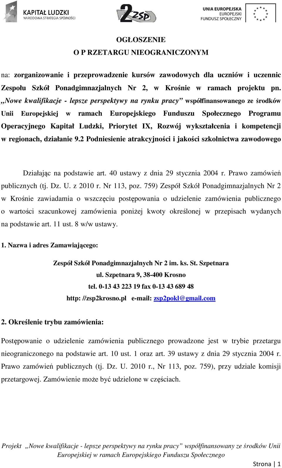 9.2 Podniesienie atrakcyjności i jakości szkolnictwa zawodowego Działając na podstawie art. 40 ustawy z dnia 29 stycznia 2004 r. Prawo zamówień publicznych (tj. Dz. U. z 2010 r. Nr 113, poz.