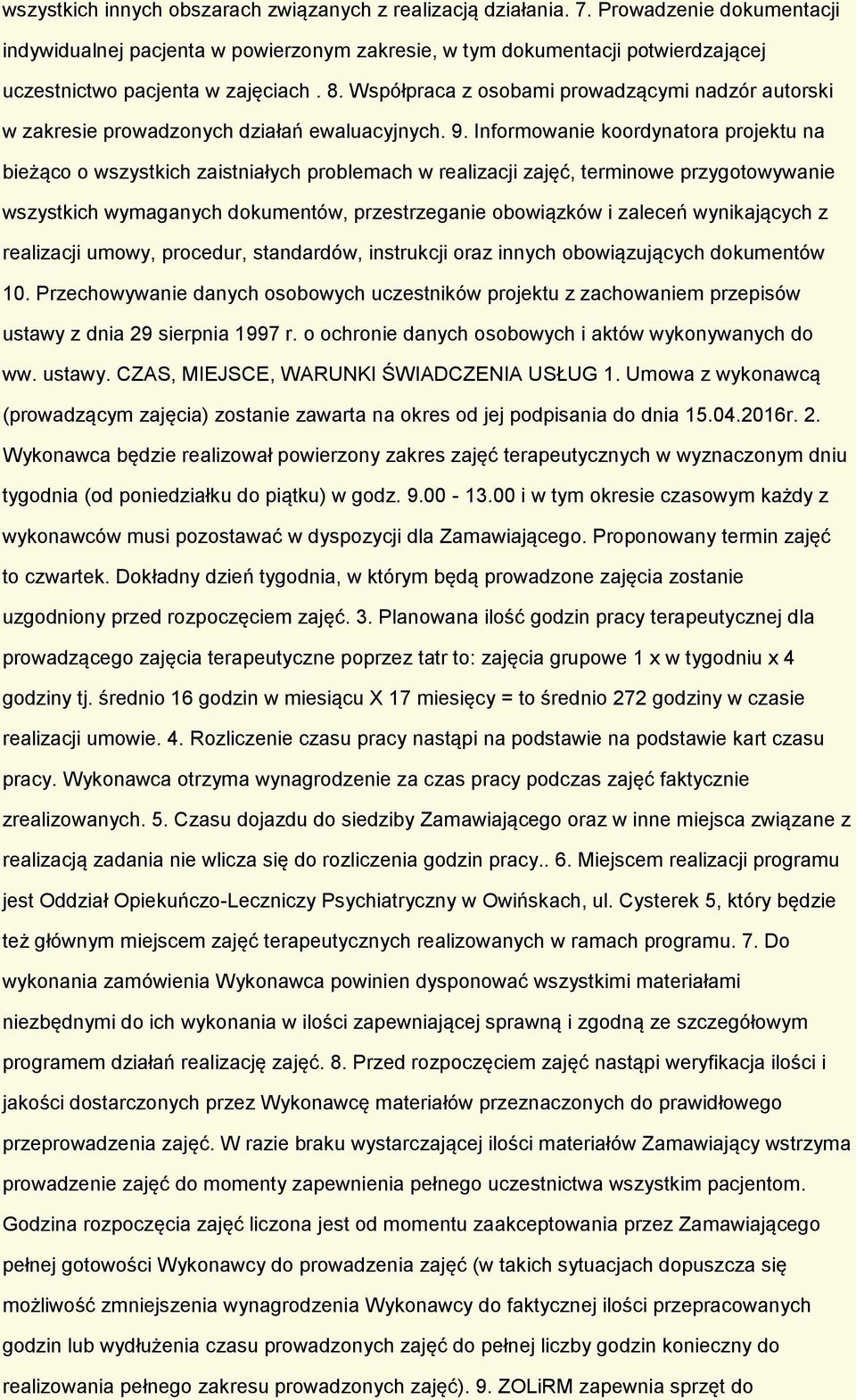 Współpraca z osobami prowadzącymi nadzór autorski w zakresie prowadzonych działań ewaluacyjnych. 9.