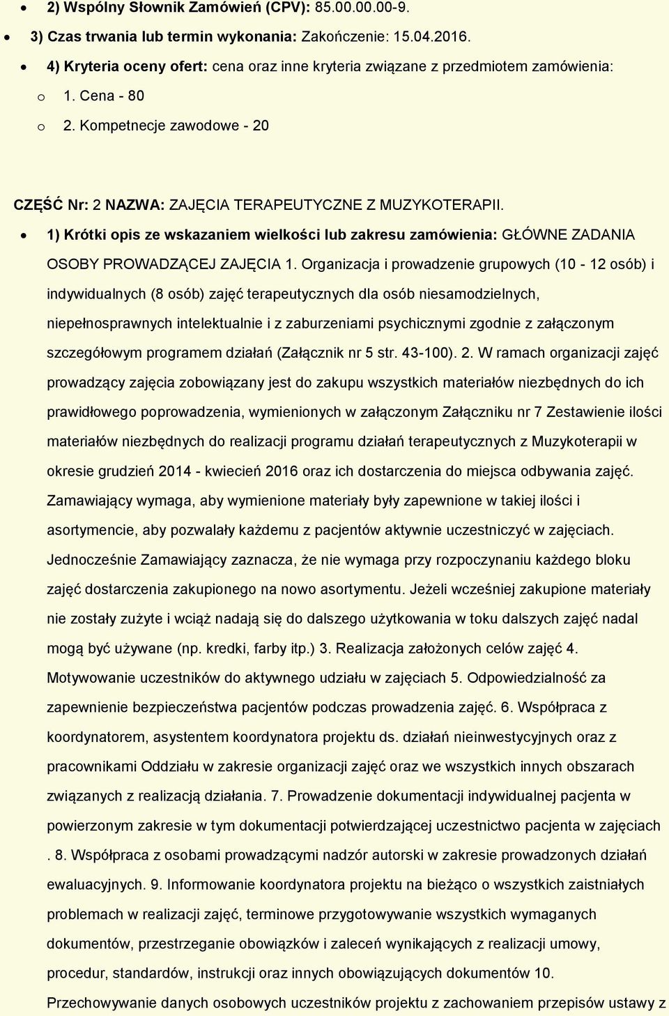 1) Krótki opis ze wskazaniem wielkości lub zakresu zamówienia: GŁÓWNE ZADANIA OSOBY PROWADZĄCEJ ZAJĘCIA 1.