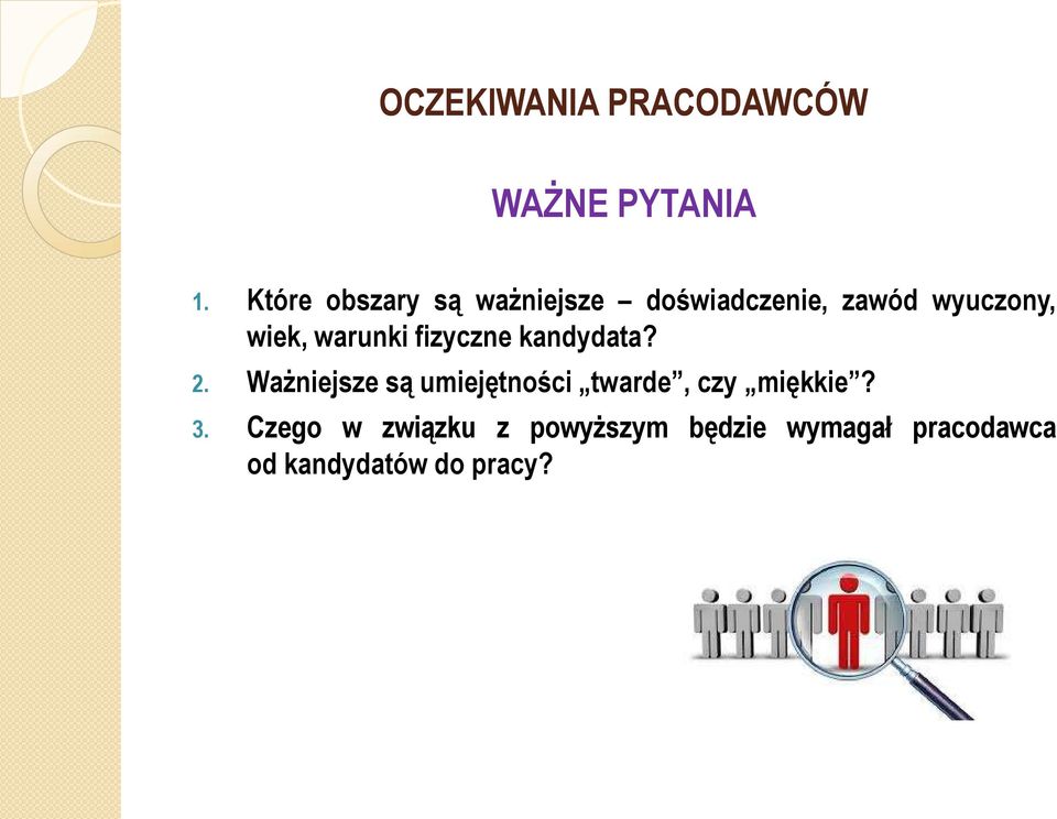 warunki fizyczne kandydata? 2.