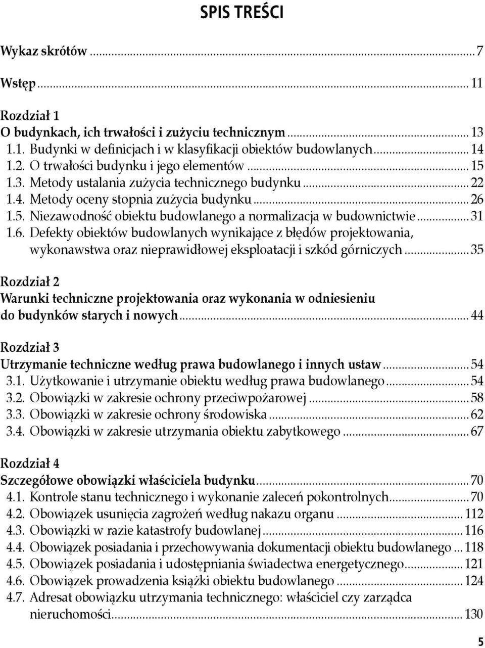 .. 31 1.6. Defekty obiektów budowlanych wynikające z błędów projektowania, wykonawstwa oraz nieprawidłowej eksploatacji i szkód górniczych.