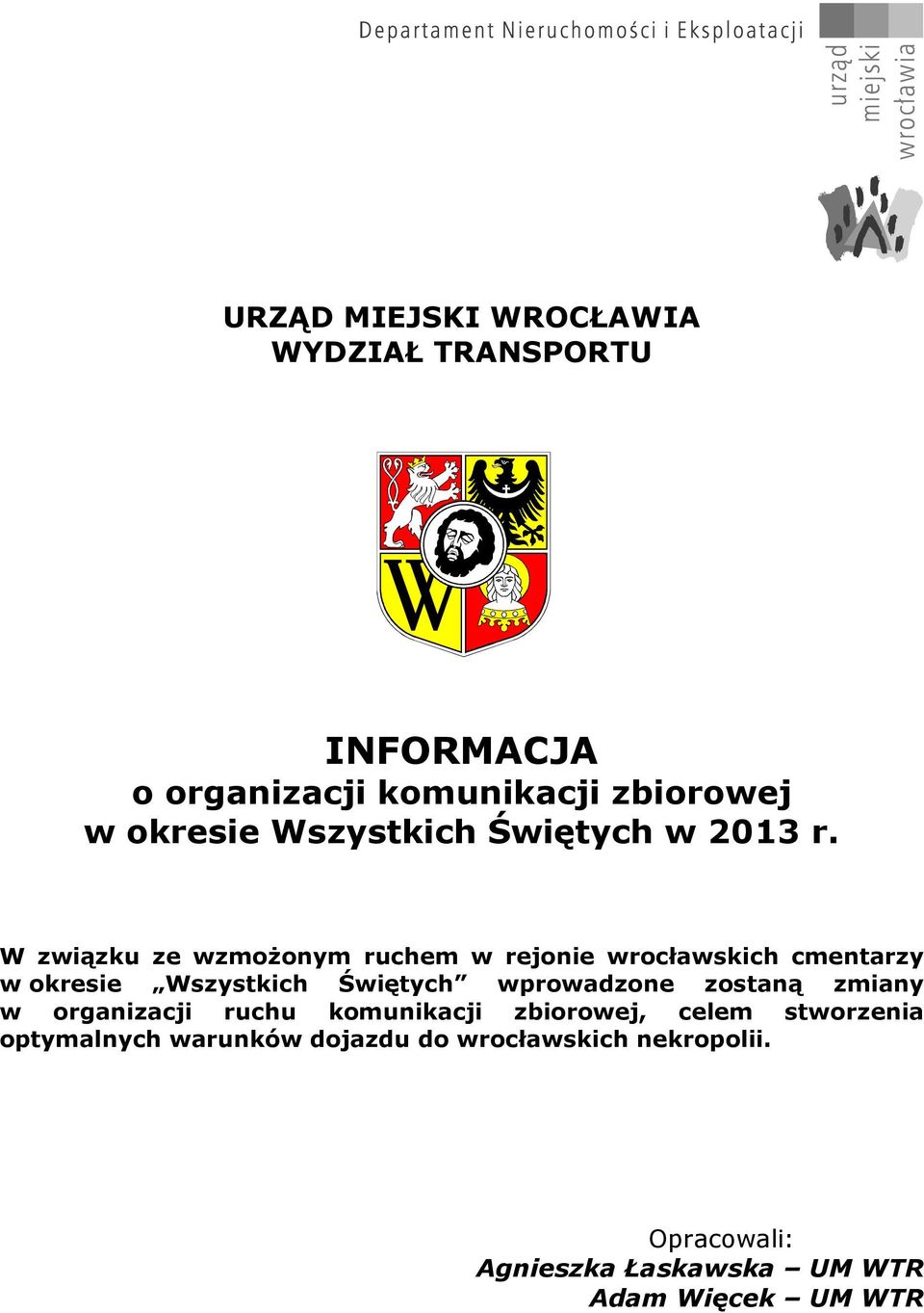 W związku ze wzmożonym ruchem w rejonie wrocławskich cmentarzy w okresie Wszystkich Świętych wprowadzone