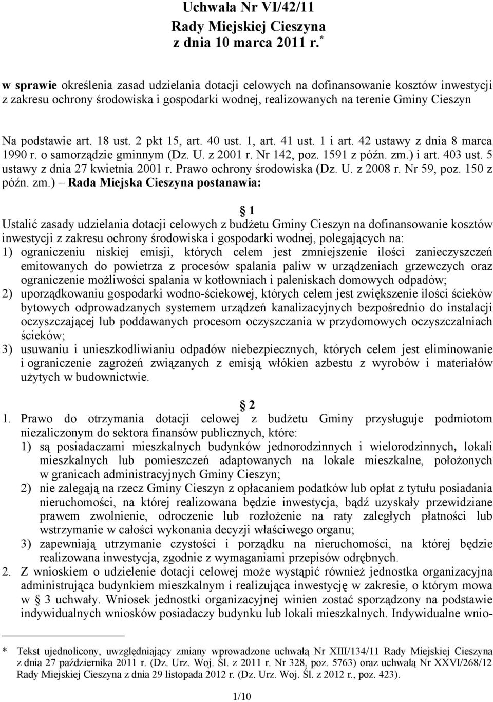 18 ust. 2 pkt 15, art. 40 ust. 1, art. 41 ust. 1 i art. 42 ustawy z dnia 8 marca 1990 r. o samorządzie gminnym (Dz. U. z 2001 r. Nr 142, poz. 1591 z późn. zm.) i art. 403 ust.