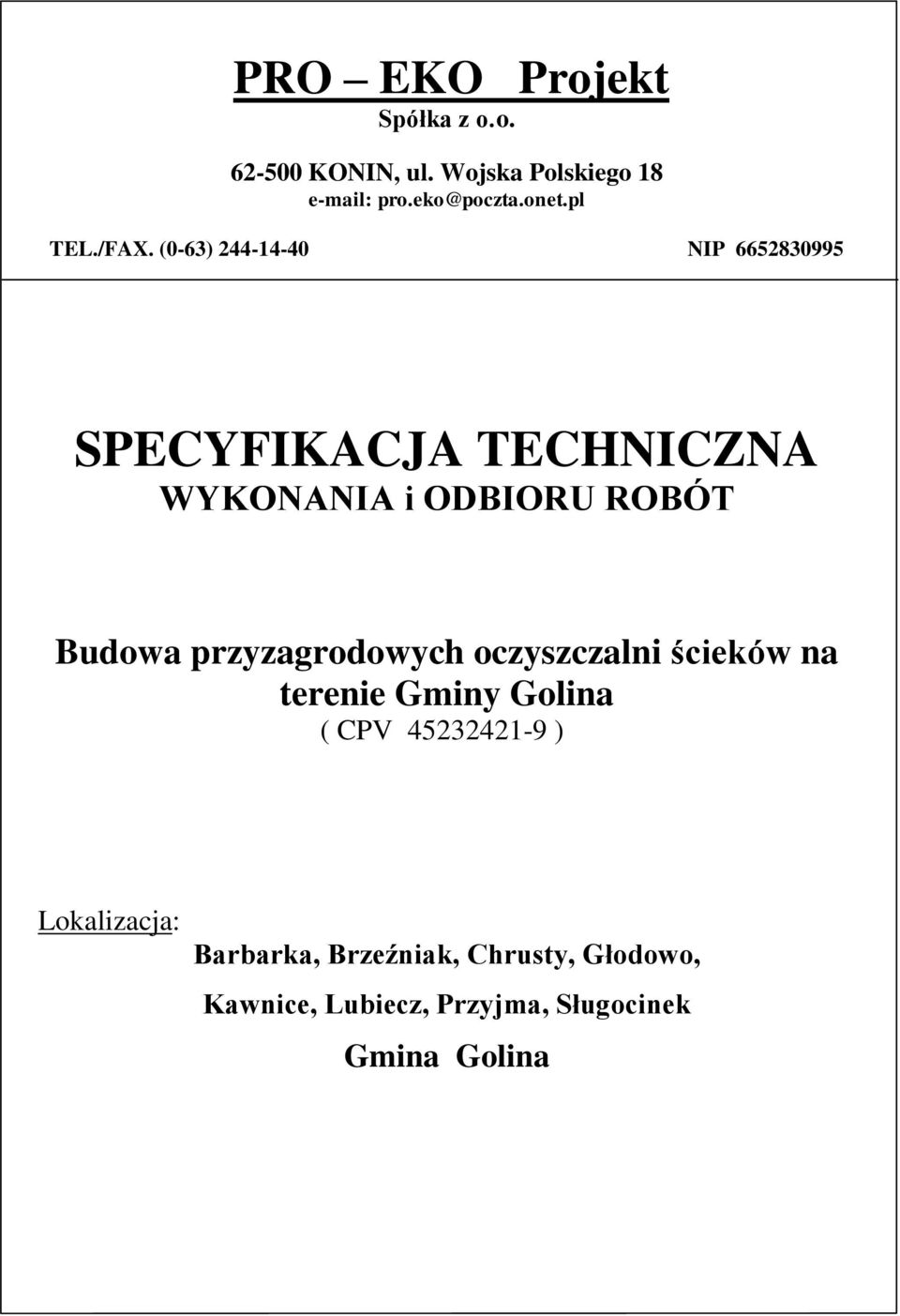 (0-63) 244-14-40 NIP 6652830995 SPECYFIKACJA TECHNICZNA WYKONANIA i ODBIORU ROBÓT na