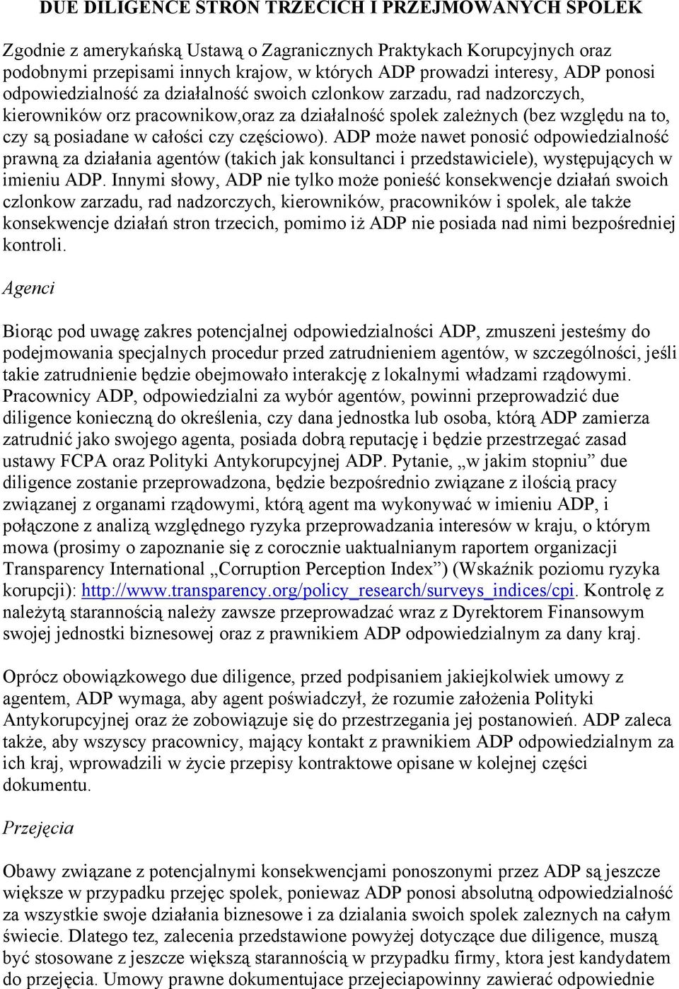 częściowo). ADP może nawet ponosić odpowiedzialność prawną za działania agentów (takich jak konsultanci i przedstawiciele), występujących w imieniu ADP.