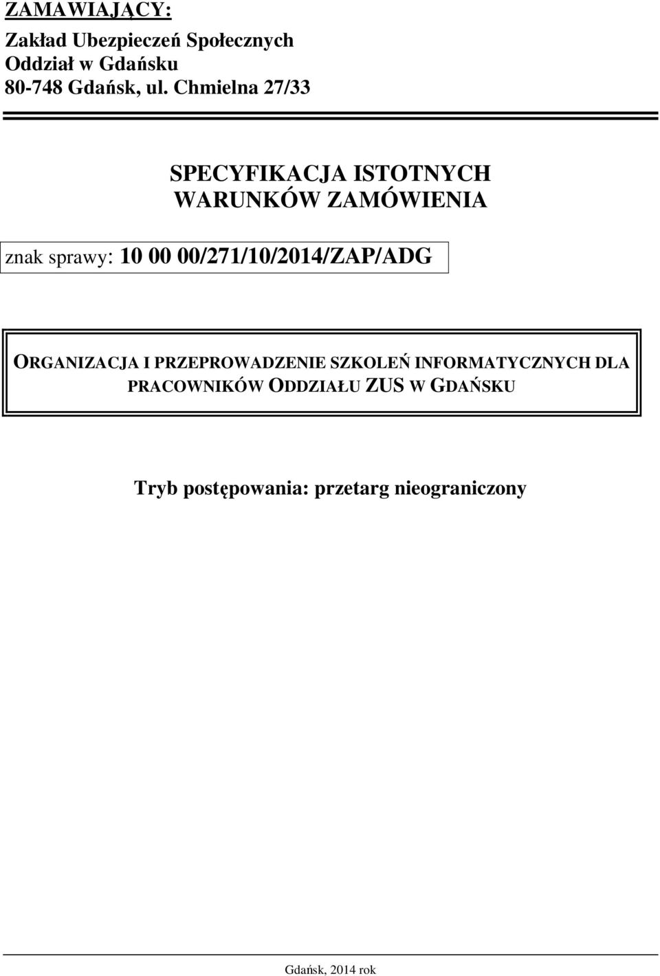 00/271/10/2014/ZAP/ADG ORGANIZACJA I PRZEPROWADZENIE SZKOLEŃ INFORMATYCZNYCH DLA