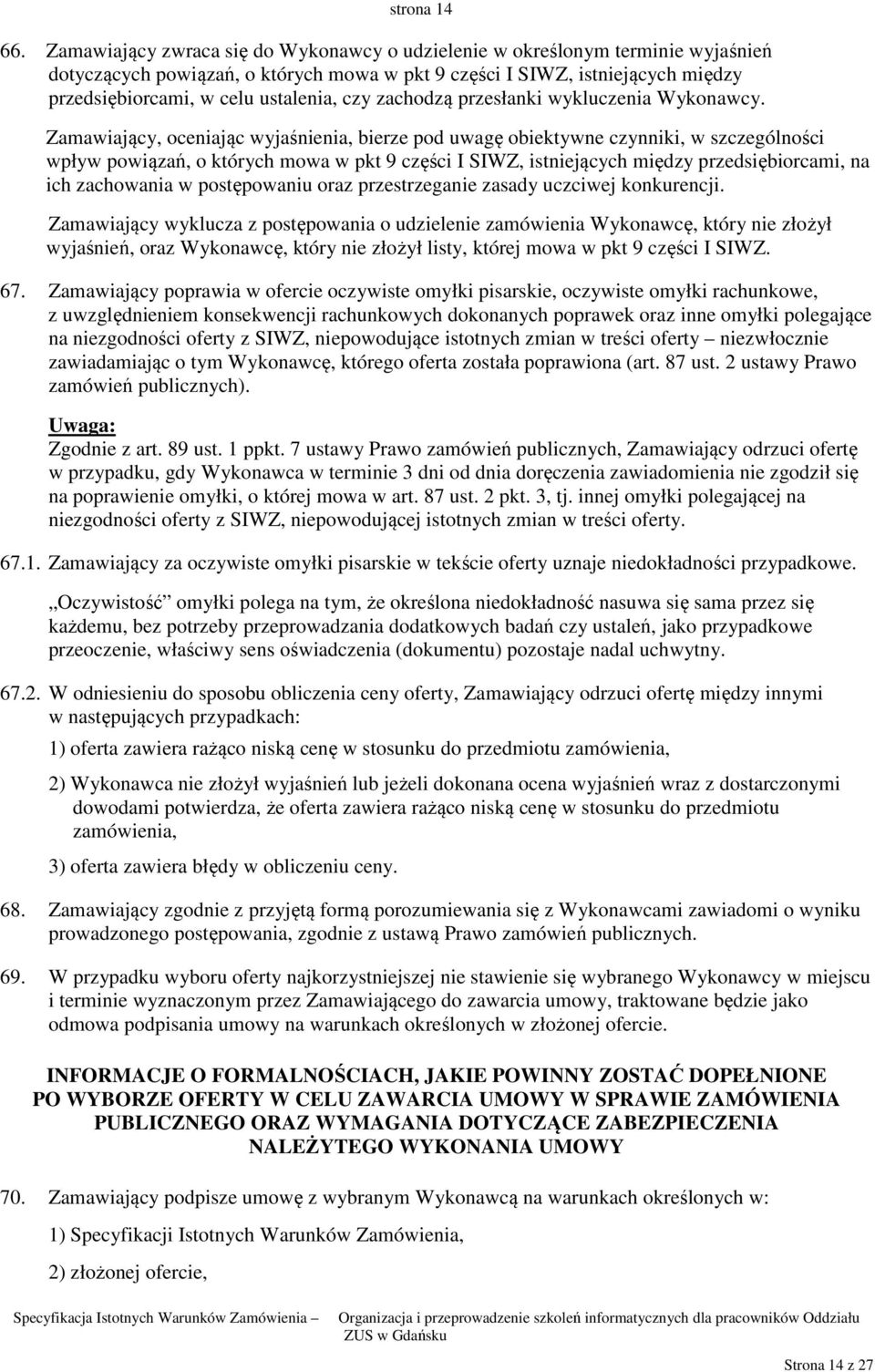 czy zachodzą przesłanki wykluczenia Wykonawcy.