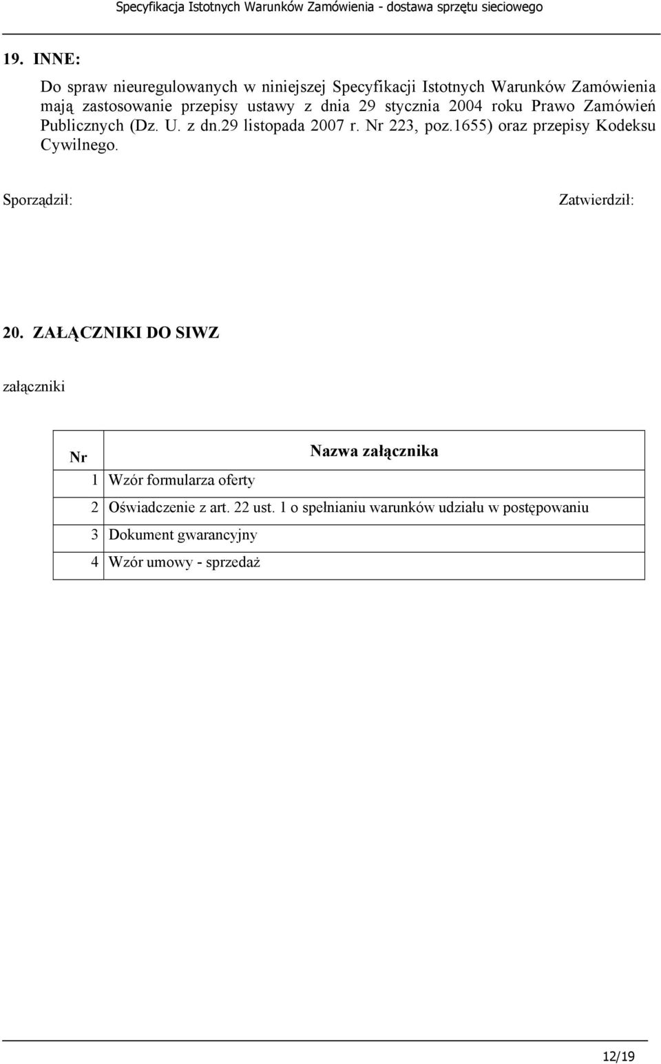 1655) oraz przepisy Kodeksu Cywilnego. Sporządził: Zatwierdził: 20.