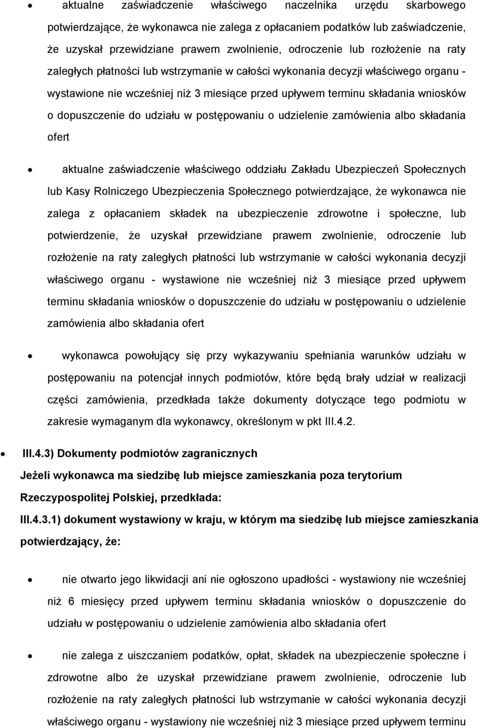 pstępwaniu udzielenie zamówienia alb składania fert aktualne zaświadczenie właściweg ddziału Zakładu Ubezpieczeń Spłecznych lub Kasy Rlniczeg Ubezpieczenia Spłeczneg ptwierdzające, że wyknawca nie