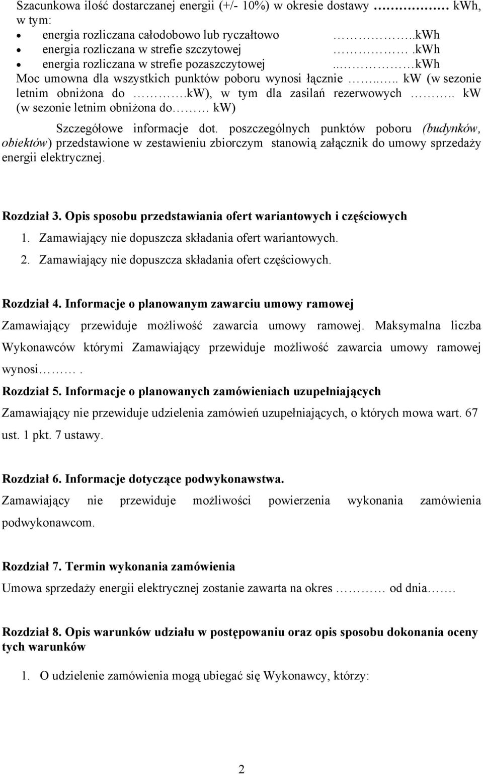 . kw (w sezonie letnim obniżona do kw) Szczegółowe informacje dot.