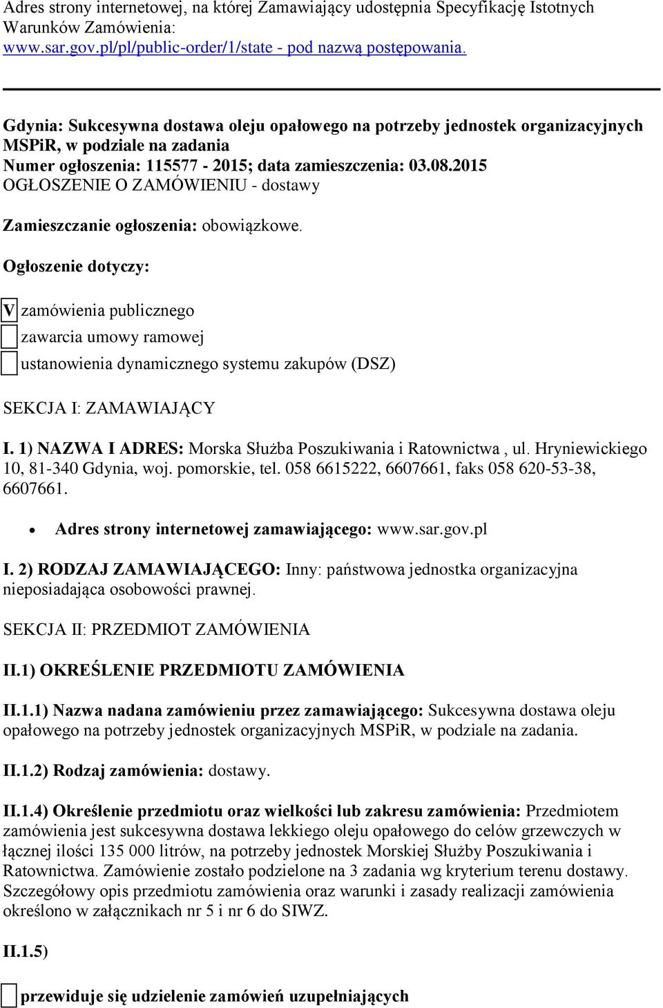 2015 OGŁOSZENIE O ZAMÓWIENIU - dostawy Zamieszczanie ogłoszenia: obowiązkowe.