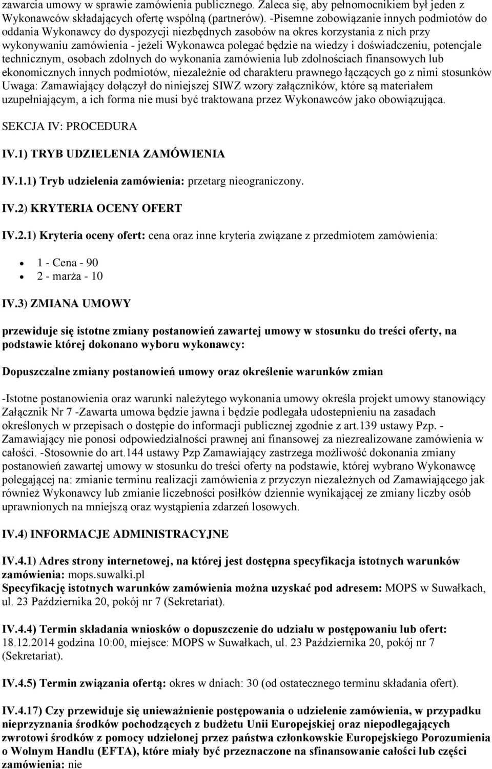 doświadczeniu, potencjale technicznym, osobach zdolnych do wykonania zamówienia lub zdolnościach finansowych lub ekonomicznych innych podmiotów, niezależnie od charakteru prawnego łączących go z nimi