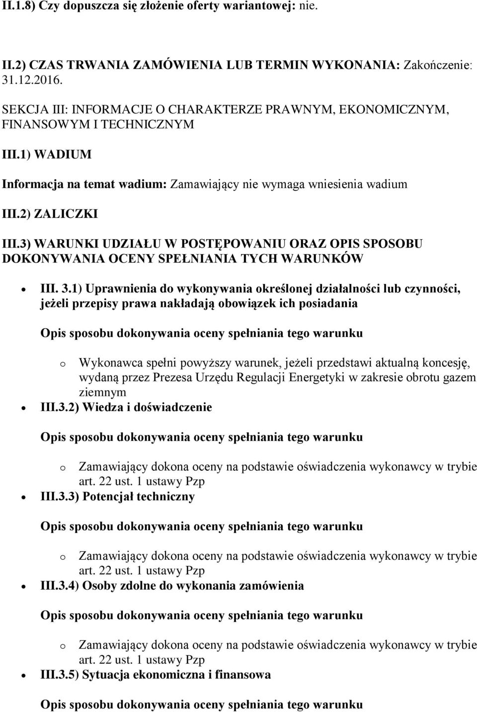 3) WARUNKI UDZIAŁU W POSTĘPOWANIU ORAZ OPIS SPOSOBU DOKONYWANIA OCENY SPEŁNIANIA TYCH WARUNKÓW III. 3.