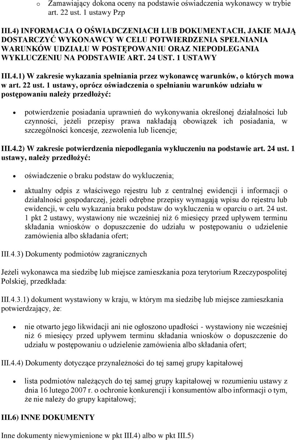 1 USTAWY III.4.1) W zakresie wykazania spełniania przez wykonawcę warunków, o których mowa w art. 22 ust.