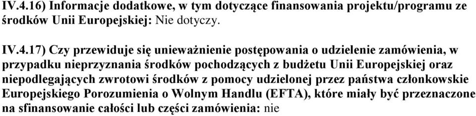 z budżetu Unii Europejskiej oraz niepodlegających zwrotowi środków z pomocy udzielonej przez państwa członkowskie