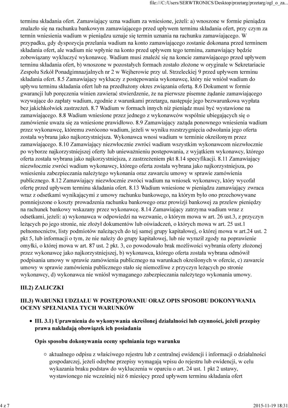 wadium w pieniądzu uznaje się termin uznania na rachunku zamawiającego.
