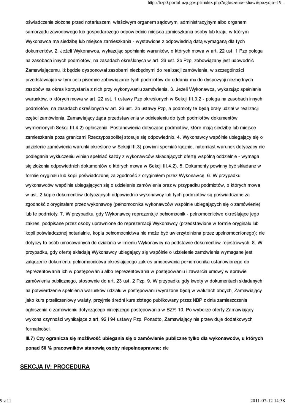 Jeżeli Wykonawca, wykazując spełnianie warunków, o których mowa w art. 22 ust. 1 Pzp polega na zasobach innych podmiotów, na zasadach określonych w art. 26 ust.