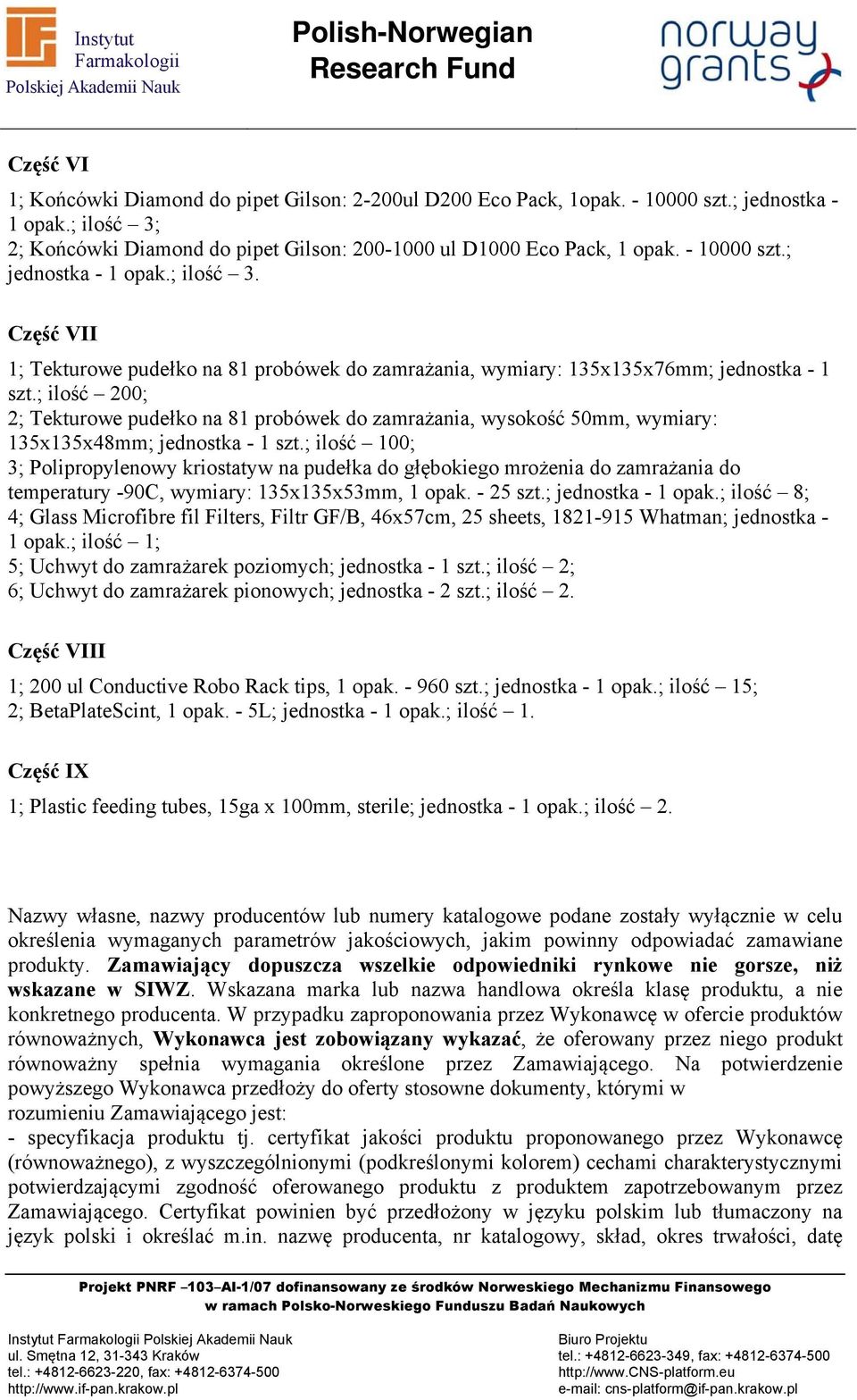 ; ilość 200; 2; Tekturowe pudełko na 81 probówek do zamrażania, wysokość 50mm, wymiary: 135x135x48mm; jednostka - 1 szt.